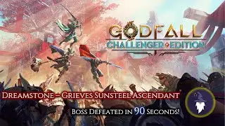 GODFALL: CHALLENGER EDITION - BEATING GRIEVES SUNSTEEL ASCENDANT IN 90 SECONDS
