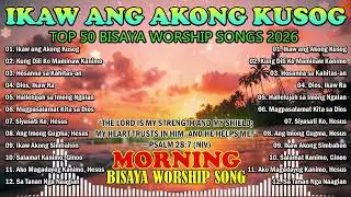 Morning Bisaya Worship Songs 2026 | Cebuano Praise & Worship | Ikaw ang Akong Kusog