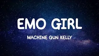 emo girl - Machine Gun Kelly ft. WILLOW (Lyrics)