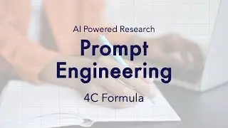 Mastering the Prompt Engineering 4C Formula: Crafting Effective Academic Prompts for Research