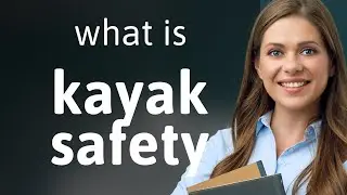 Kayak Safety Essentials