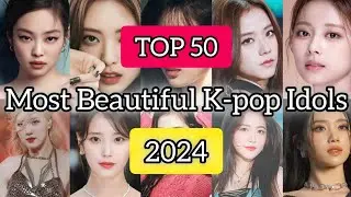 Top 50 most beautiful K-pop female idols of 2024 😱😍