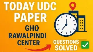 &ldquo;GHQ UDC Rawalpindi 10:30 AM Paper | Today&rsquo;s Question Solved Pattern&rdquo;