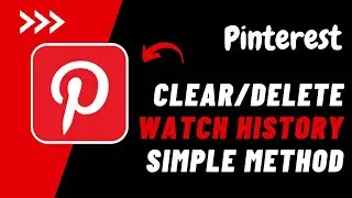 Pinterest App: Delete All Watch History on Pinterest !! How to Clear Pinterest History 2023