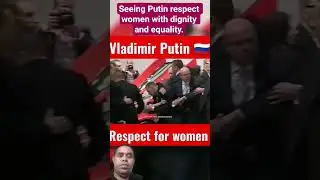 Putin: Respecting Women with Dignity#Putin#Leadership#Respect#Women#Equality#Russia#YouTube#Shorts