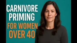 Carnivore Priming for women over 40