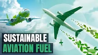 The Future of Flight: Sustainable Aviation Fuel Explained
