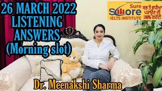 LISTENING ANSWERS 26 MARCH IELTS EXAM (Morning slot)