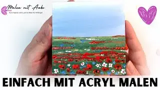 Blumenwiese malen mit Mohnblumen - Einfach eine Landschaft malen mit Acryl, Inspiration für Anfänger