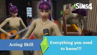 Acting Skill Tutorial ~ The Sims 4