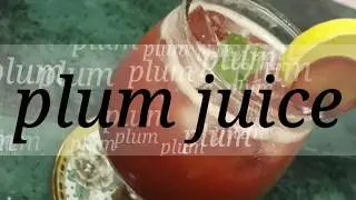 Easy and tasty Plum juice