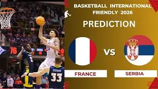 🔴France vs Serbia I FIBA Basketball International Friendly 2026 Preview Prediction