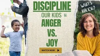 Disciplining Kids | Biblical Motherhood Guide