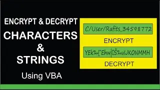 Part 4] How to Encrypt and Decrypt Strings and Characters Using VBA