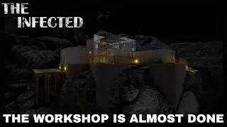 Base Building Continues with the Workshop! ~ The Infected S3E16