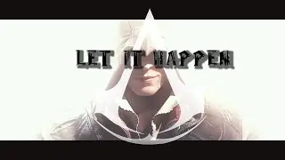 Ezio Auditore Edit - Let It Happen