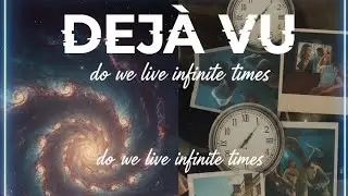 The Illusion of Life &ndash; A Deep Speech on D&eacute;j&agrave; Vu, Time, and Infinity