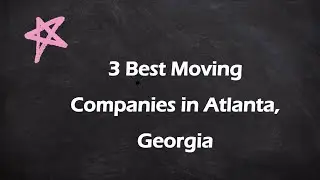 3 Best Moving Companies in Atlanta, Georgia | Moving Services
