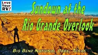 View From The Rio Grande Overlook in Big Bend NP