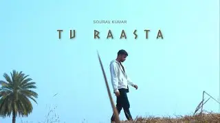 Sourav Kumar - Tu Raasta (Official Music Video)