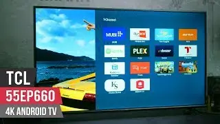 TCL 55EP660 4K Android TV Review - Expensive looking, but affordable