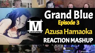 Grand Blue Moment : Azusa Hamaoka | Grand Blue Episode 3 | REACTION MASHUP