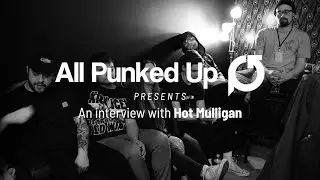 All Punked Up w/ Ally Rinc&oacute;n interviews Hot Mulligan