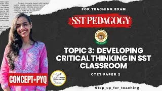 Class 3 - Developing Critical thinking | CTET SST Pedagogy Made Easy