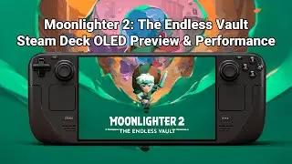 Moonlighter 2: The Endless Vault - Preview and Performance on Steam Deck