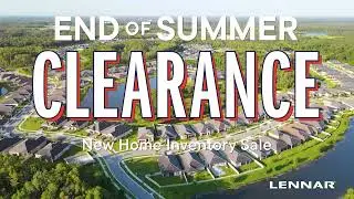 Lennar's End of Summer Clearance 2025 Florida