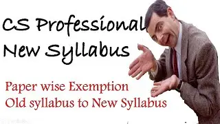 ICSI New Syllabus 2022 | CS Professional | Old to New Syllabus | Paper wise exemptions