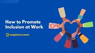 How to Promote Inclusion at Work