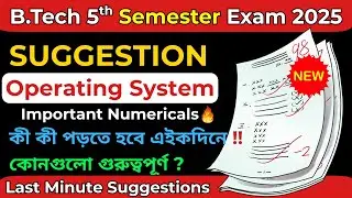 MAKAUT Operating System Suggestion 2025 | 5th Semester CSE | Important Questions & Strategy #makaut