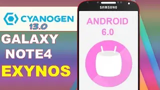 [Note4] CyanogenMode 13.0 [CM13] for Samsung Galaxy Note 4 [N910U/C/S/K/L/H All Exynos Versions]