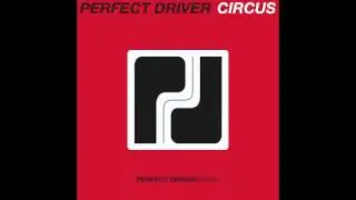 Circus (Original Mix) - Perfect Driver