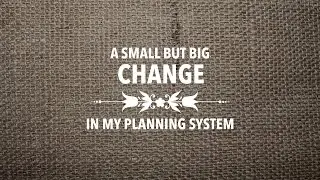 A small but big change in my planning system