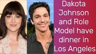 Dakota Johnson and Role Model have dinner in Los Angeles | Dakota Johnson | Role Model | Los Angeles
