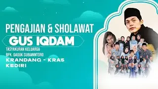 [LIVE] PENGAJIAN & SHOLAWAT BERSAMA GUS IQDAM DI KRANDANG - KRAS - KEDIRI