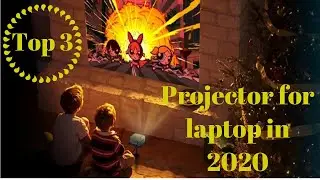 top 3 projector for laptop in 2020