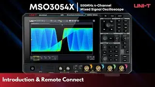 UNI-T MSO3054X Mixed Signal Oscilloscope | Product Introduction & Remote Connect