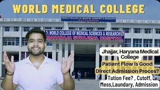 World College of Medical Science and Research Jhajjar| Full Review| Admission, Fees, Cutoff Etc