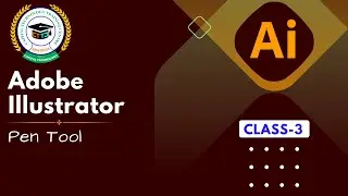 Pen Tool In Illustrator || Illustrator full Course From Basic To Advance Class #3