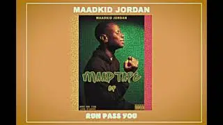Run Pass You - Maadkid Jordan(Official Audio)