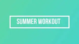 Summer workout teaser