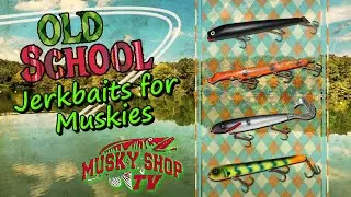 Old School Jerk Baits For Musky