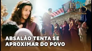 REIS- A CONSEQU&Ecirc;NCIA: Absal&atilde;o tenta se aproximar do povo de Israel