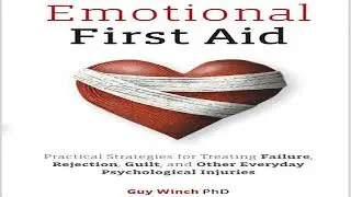Emotional First Aid: Chapter 1: Rejection