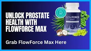 FlowForce Max Review: The Ultimate Prostate Supplement Unveiled!