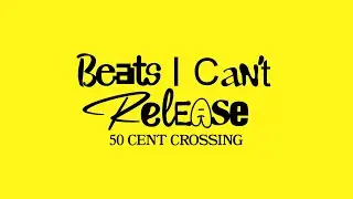 50 Cent Crossing [Wukileak - Beats I Can't Release]