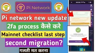 pi network new update | pi 2fa process | pi mainnet checklist last step problem | 2nd migration